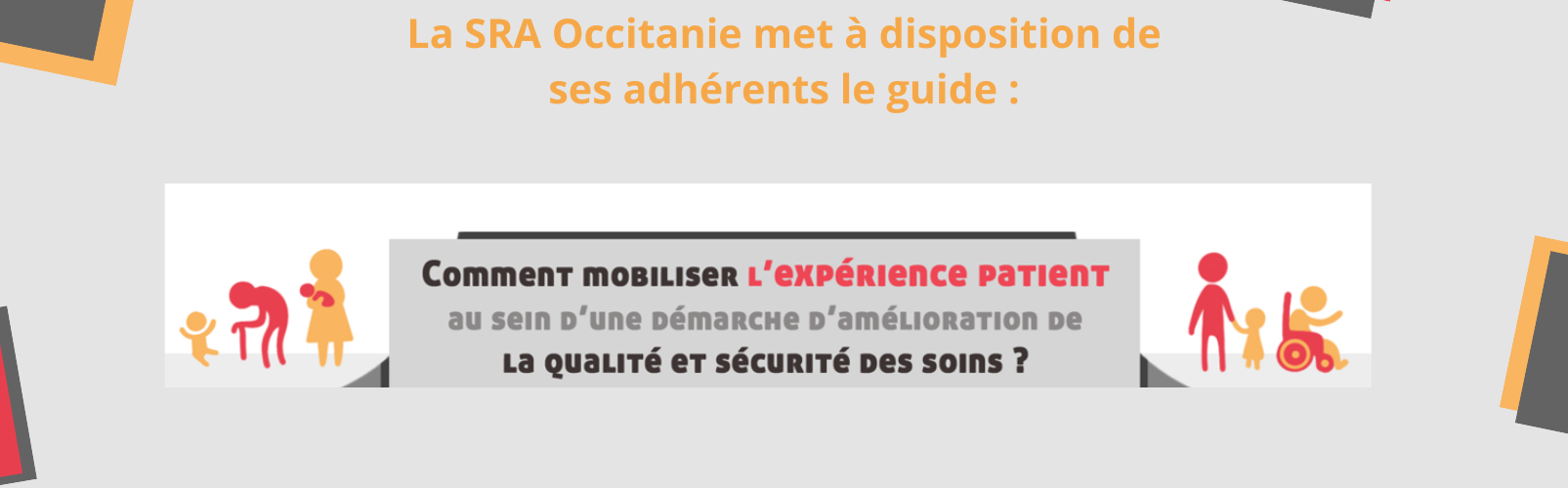 GUIDE : Comment mobiliser l’expérience patient au sein d’une démarche d’amélioration de la qualité et sécurité des soins ?