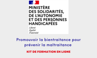 Promouvoir la bientraitance pour prévenir la maltraitance : kit de formation en ligne.